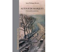 Autour de Marquet Paris, ports, peinture - Jean-Philippe Brunet - L'harmattan - broché - Monographie