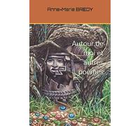 Autour de moi et autres poèmes