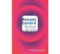 Autour de moi Manuel Candré (Auteur)