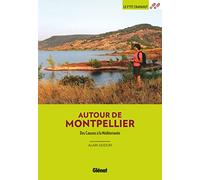 Alain Godon – Autour de Montpellier – Des Causses à la Méditerranée – 44 balades en famille – 3e éd.