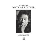 Autour De Nicolas Bouvier - Resonances