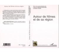Autour de Nîmes et de sa région - Catherine Bernié-Boissard - L'harmattan - broché - Essai