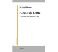 Autour de sartre, la conscience mise a nu La conscience mise à nu - Roland Breeur - Millon Jerome Eds - broché - Essai