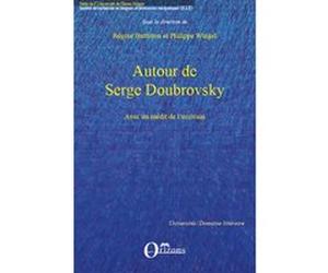 Autour de Serge Doubrovsky Régine Battiston (Auteur), Philippe Weigel (Auteur)