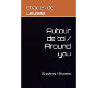 Autour de toi / Around you: 50 poèmes / 50 poems