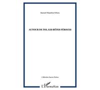 Samuel Nkainfon Pefura – Autour de toi, les bêtes féroces – Roman – Broché