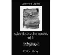 Autour des bouches morsures sa joie Lépine Laurence (Auteur)