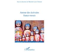 Autour des écrivains franco-russes - Murielle-Lucie Clément - L'harmattan - broché - Essai