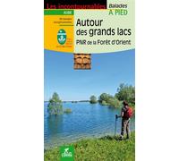 Autour des grands lacs pnr de la foret d'orient Parc national régional de la forêt d'Orient - Collectif - Chamina Eds - broché - Guide