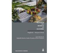 Autour des morts de guerre Maghreb - Moyen-Orient - Raphaëlle Branche - De La Sorbonne Editions - broché - Essai