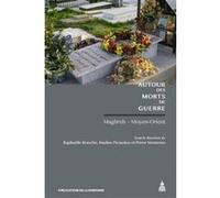 Autour des morts de guerre Raphaëlle Branche (Auteur), Nadine Picaudou (Auteur), Pierre Vermeren (Auteur)
