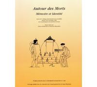 Autour Des Morts, Mémoire Et Identité - Actes Du Ve Colloque International Sur La Sociabilité, Rouen, 19-21 Novembre 1998