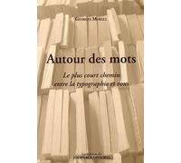 Autour des mots - Le plus court chemin entre la typographie et vous