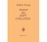 Autour des sept collines - Julien Gracq - Corti - broché - Roman