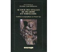 Autour des stalles de Picardie & Normandie: Tradition iconographique au Moyen Age