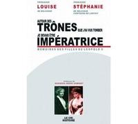 Autour des trônes que j ai vus tomber (Louise) & je devais Belgique L De (Auteur)