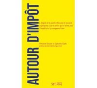 Autour d'impôt: L'impôt et la justice fiscale et sociale expliqués à un·e ami·e qui n'aime pas l'impôt et n'y comprend rien