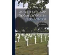 Autour Du Camp De Conlie (Notes Et Souvenirs)