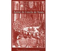 Autour Du Concile De Trente - Actes De La Table Ronde De Lyon (28 Février 2003)