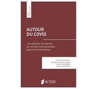 Autour du COVID: Les atteintes aux libertés au nom de la santé publique: panorama international