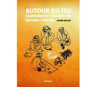 Autour du feu - Campements touareg du Sahara central