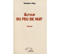 Autour du feu de nuit Contes - Tombon Soly - L'harmattan - broché - Contes / Légendes