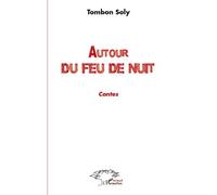 Autour du feu de nuit Contes - Tombon Soly - L'harmattan - broché - Contes / Légendes