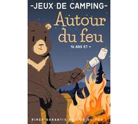 Autour du feu, jeux de camping: Jeux de camping, défis hilarants et rires garantis autour du feu - Parfait pour les groupes et les soirées en plein air
