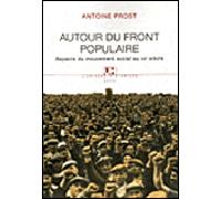 Autour du Front populaire. Aspects du mouvement social au XXe siècle - Antoine Prost - Seuil - broché - Essai