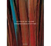 Autour du Globe: Le Portugal et le monde aux XVIe et XVIIe siècles