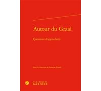 Autour du Graal Questions d'approche(s) - Collectif - Classiques Garnier - relié - Essai