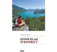 Autour du lac d'Annecy, les plus belles randonnées Gilles Lansard (Auteur), Catherine Lansard (Auteur)