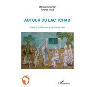 Marina Bertoncin – Autour du Lac Tchad : Enjeux et conflits pour le contrôle de l'eau – Broché