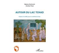Marina Bertoncin – Autour du Lac Tchad : Enjeux et conflits pour le contrôle de l'eau – Broché