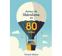Autour du Libéralisme en 80 Idées