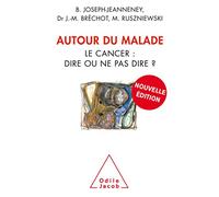 Autour du malade: La famille, le médecin et la psychologue