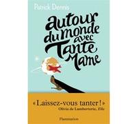 Autour du monde avec tante Mame Patrick Dennis (Auteur)