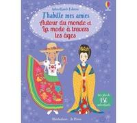 Autour du monde et La mode à travers les âges - J'habille mes amies Emily Bone (Auteur), Louie Stowell (Auteur), Lucy Beckett-Bowman (Auteur), Jo Moore (Illustration), Stella Baggott (Illustration), L