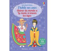 Autour du monde et La mode à travers les âges - J'habille mes amies - Emily Bone - Usborne - broché - Document jeunesse