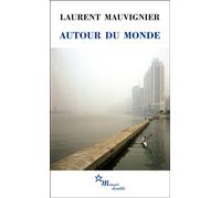 Autour du monde - Laurent Mauvignier - Minuit - broché - Roman