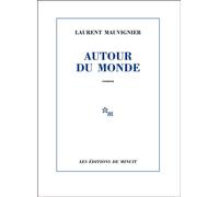 Autour du monde - Laurent Mauvignier - Minuit - broché - Roman