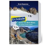 AUTOUR DU MONT-BLANC EN BALADE 30 SOMMETS FACILES A GRAVIR