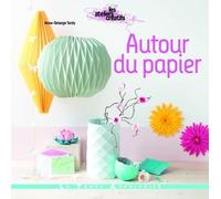 Autour du papier - Anne-Solange Tardy - Le Temps Apprivoise - broché - Guide