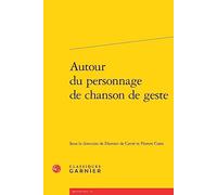 Autour du personnage de chanson de geste