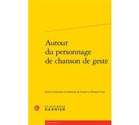 Autour du personnage de chanson de geste Damien de Carné (Editeur du volume), Florent Coste (Editeur du volume), Richard Trachsler (Collection dirigée par), Estelle Doudet (Collection dirigée par)