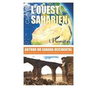 Autour Du Sahara Occidental - Recherches En Cours, Témoignages Et Nouvelles