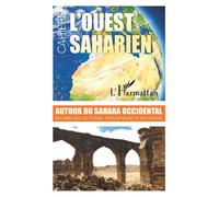 Autour du Sahara Occidental Recherches en cours, témoignages et nouvelles - Emmanuel Martinoli - L'harmattan - broché - Revue