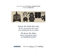 Autour Du Traité Des Rites - De La Canonisation Du Rituel À La Ritualisation De La Société
