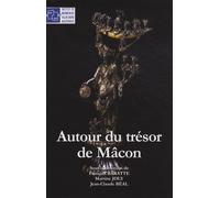 Autour du trésor de Mâcon: Luxe et quotidien en Gaule romaine