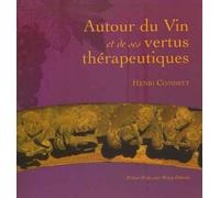 Autour Du Vin Et De Ses Vertus Thérapeutiques
